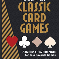 DOWNLOAD KINDLE 📕 Best of Classic Card Games: A Rule and Play Reference for Your Fav