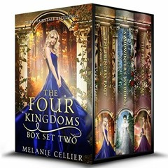 VIEW EPUB KINDLE PDF EBOOK The Four Kingdoms Box Set 2: Three Fairytale Retellings by