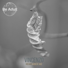 Vincenzo - Remember Me (Original Mix)