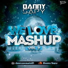 We Love Mashup 7 (DannySapy) 9 TEMAS - MASHUP & INTROS.