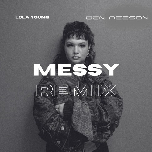 Lola Young - Messy (Ben Neeson Remix)