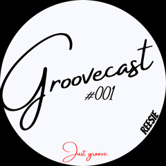 Groovecast #001 Reesie