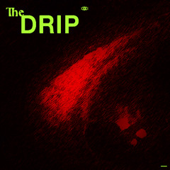 The Drip