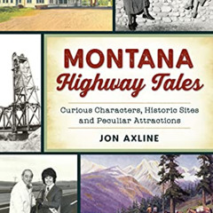 [DOWNLOAD] KINDLE 💘 Montana Highway Tales: Curious Characters, Historic Sites and Pe