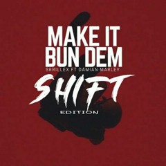 Skrillex - Make It Bun Dem (Shift edit) 2k22