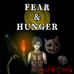 FEAR & HUNGER (Not-Remix)