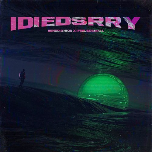 idiedsrry w/ ifeelsosmall [prod. saint mike]