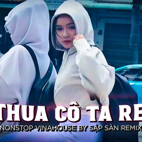 Em Thua Cô Ta (SS Remix) Cháy Thiệt Á Chứ