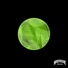 KONSIST - TOLD YOU [FREE DOWNLOAD]