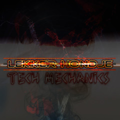 ME2026 01: Lekker Hondje @ Tech Mechanics 030 //neurofunk, crossbreed, dubstep