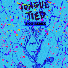 Grouplove - Tongue Tied (P.O.P Remix)