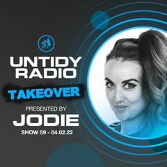 Untidy Radio - Episode 059: Jodie Take Over