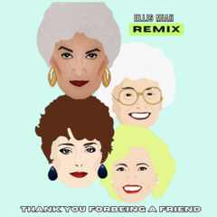 Thank You For Being A Friend Ellis Miah House MIx