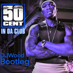 In Da Club - 50 Cent (DJWood Bootleg) Pitched For Copyright