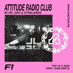 Xtralarge I ATTITUDE RADIO CLUB ep03 @function.fm