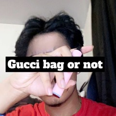 gucci bag or not (prod by KashOutt)