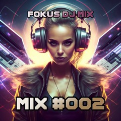 FOKUS DJ MIX - #002
