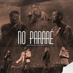 Grupo Grace Feat @OASIS MINISTRY  - No Pararé (Libres Live)
