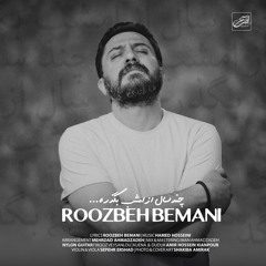 Roozbeh Bemani - Chand Sal Az Emshab Begzare