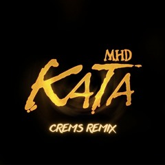 MHD - Kata (CREMS REMIX)