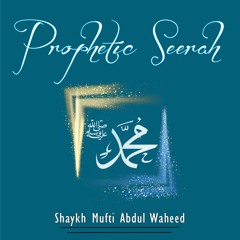 Session 3: History Of Makkah (Part 2) - Genealogy of The Prophet (saw) Part B 17/1/20