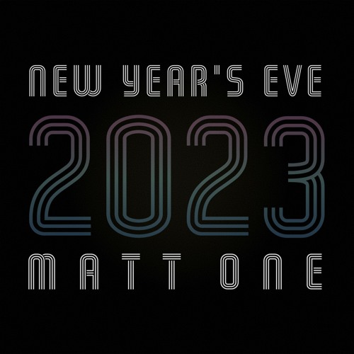 Stream NYE 2023 (DJ Mix) by Matt_One | Listen online for free on SoundCloud