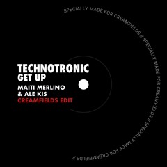 Technotronic - Get up (Maiti Merlino & Ale Kis Creamfields Edit)