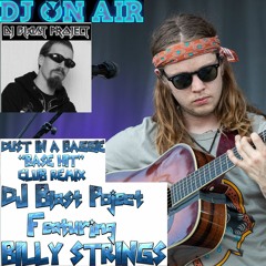 Dust In A Baggie - ''BASE-HIT'' REMIX [DJ Blast Project Feat. BILLY STRINGS]
