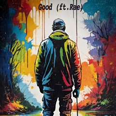 Good (ft. Rae)