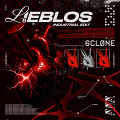 LIEBLOS -  6CLØNE INDUSTRIAL EDIT [ FREE DL ]
