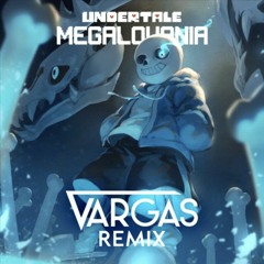 Undertale - Megalovania (VARGAS Remix)