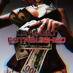 LETS GET ESTABLISHED (w/hason)