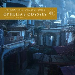 Ophelia's Odyssey #6 - Crystal Skies DJ Mix