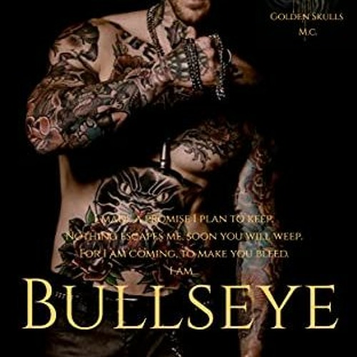 [ACCESS] PDF 📑 Bullseye: Golden Skulls M.C. by  Rebecca Joyce KINDLE PDF EBOOK EPUB