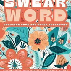 READ [PDF] Swear Word Coloring Book and Other Activities: 90+ Stress R