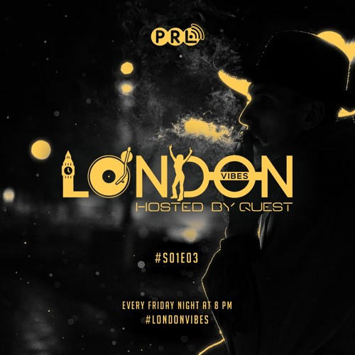 London Vibes - Hosted by Quest / S01E03