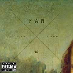 Fan (feat. 2 Chainz)