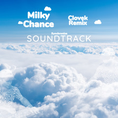 Milky Chance - Synchronize ( Clovek Remix)