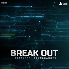 Heartless Feat Dj Unscarred - Break Out