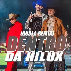 Dentro da Hilux - Luan Pereira, Mc Daniel, Mc Ryan SP (GU3LA Remix)