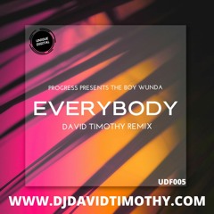 Progress Presents The Boy Wunda - Everybody (David Timothy Remix) (FREE DOWNLOAD)