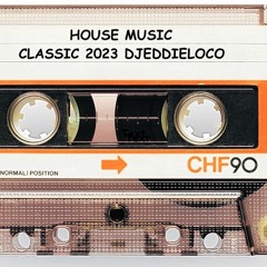 HOUSE MUSIC CLASSIC 2023 DJEDDIELOCO