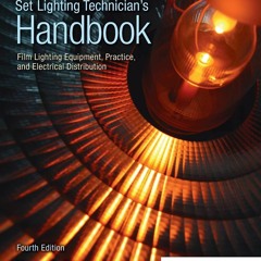 Read ebook [▶️ PDF ▶️] Set Lighting Technician's Handbook: Film Lighti