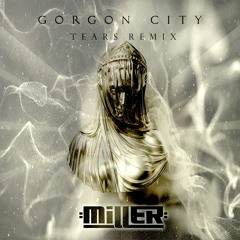 Gorgon City - Tears (Miller Remix)