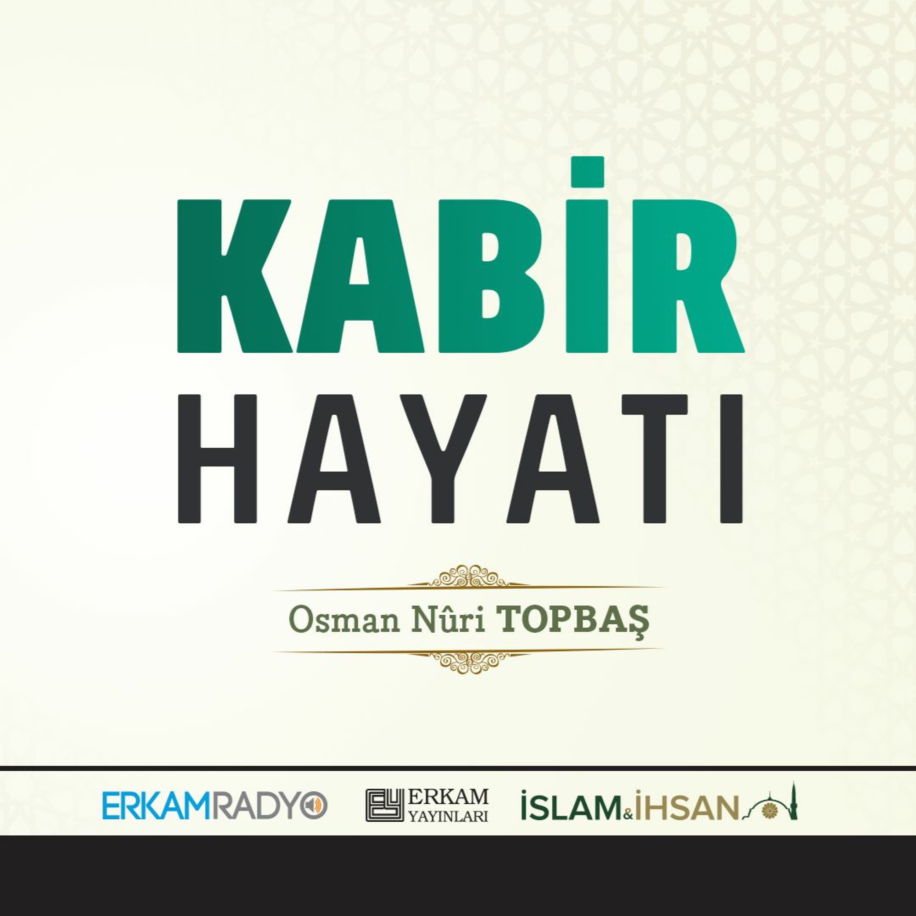 Kabir Hayatı (Ebediyet Yolculuğu 5 Sesli Kitap) - Osman Nuri Topbaş