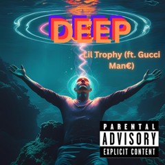 Lil Trophy- Deep