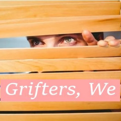 Grifters, We