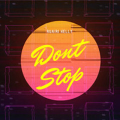 Ruairi Kelly - Dont Stop