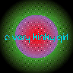 A Very Kinky Girl