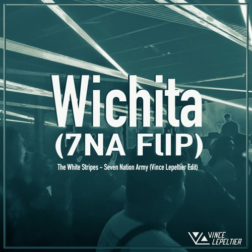 The White Stripes - Seven Nation Army "Wichita" (Vince Lepeltier Flip)